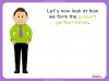 Present Perfect Tense - Years 3 and 4 Teaching Resources (slide 6/21)